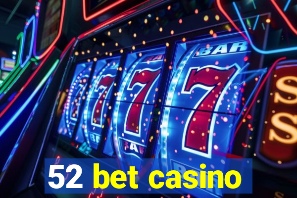 52 bet casino